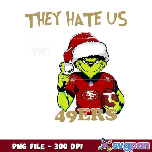 They hates us because they ain't us 49ers png, ginch nfl png, nfl team png