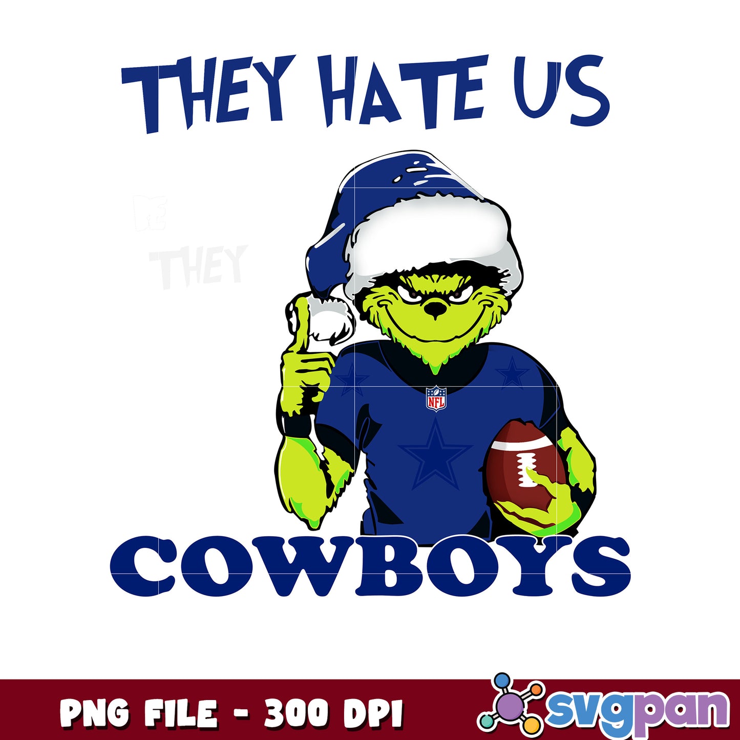 They hates us because they ain't us cowboys png, ginch nfl png, nfl team png