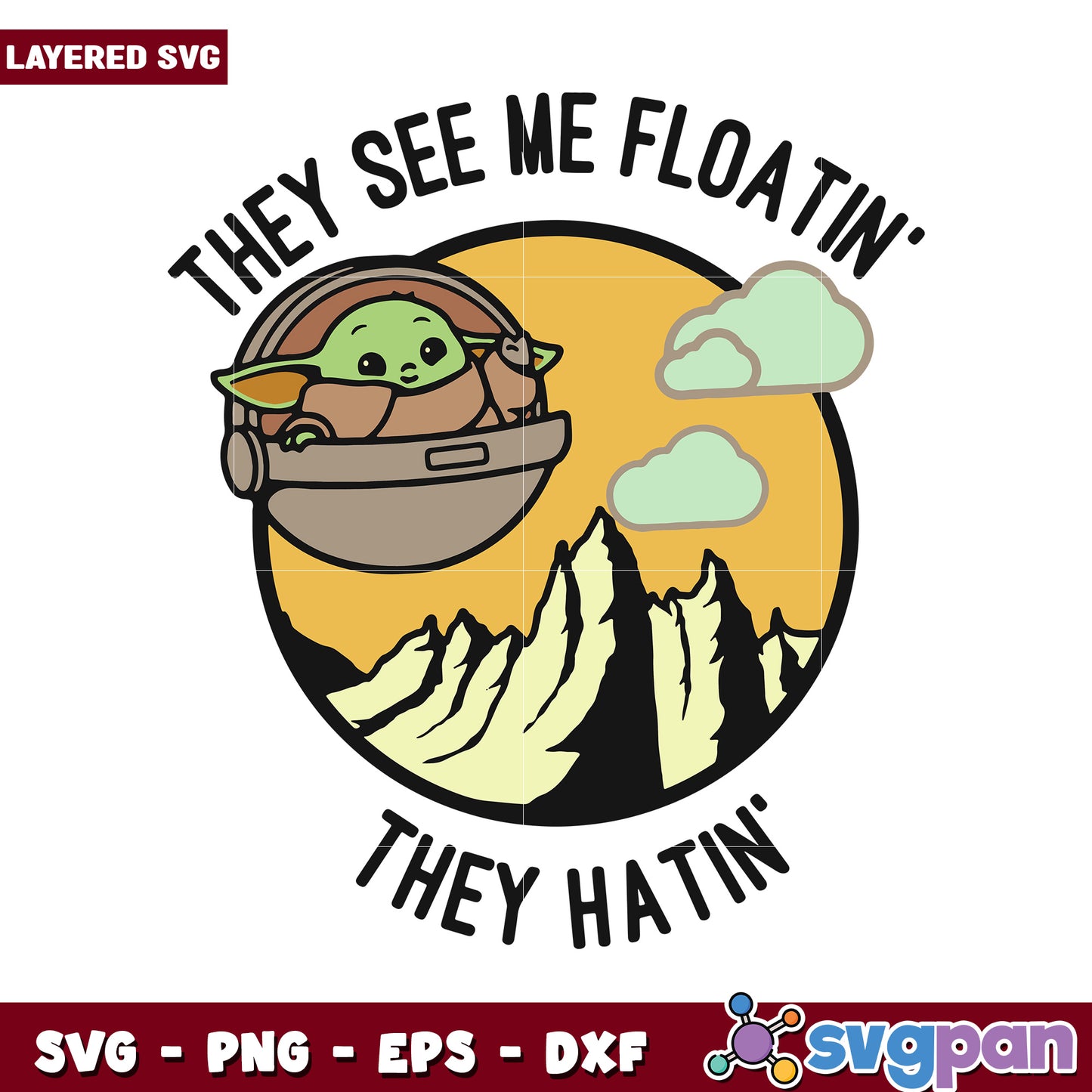 They see me floatin they hatin fun SVG design for crafting projects