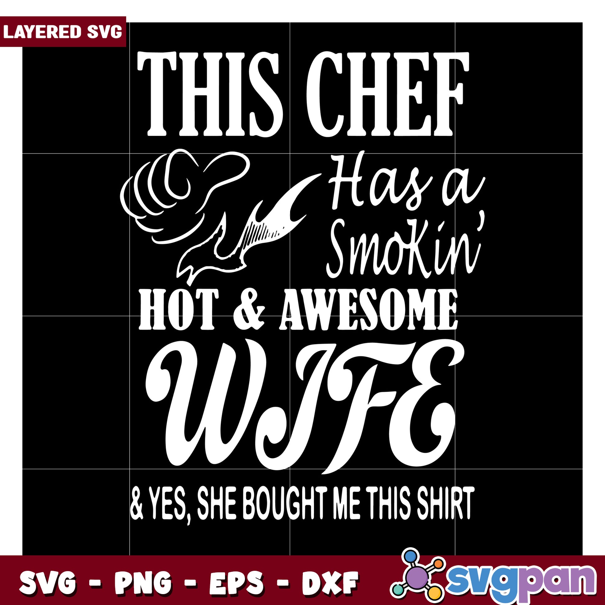 This Chef Has a Smokin Hot and Awesome Wife SVG Design, Perfect Gift Idea