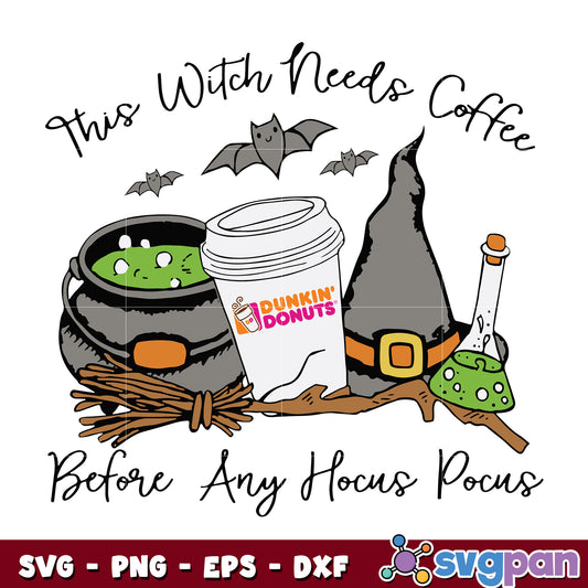 This Witch Needs Coffee Dunkin Donuts svg