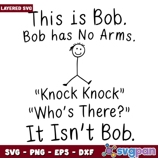 This is bob bob has no arms svg knock knock that isnt bob, dark humor quotes svg