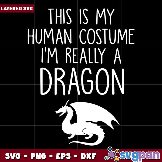 This is my human costume I'm really a dragon svg, halloween toys svg, halloween autumn svg