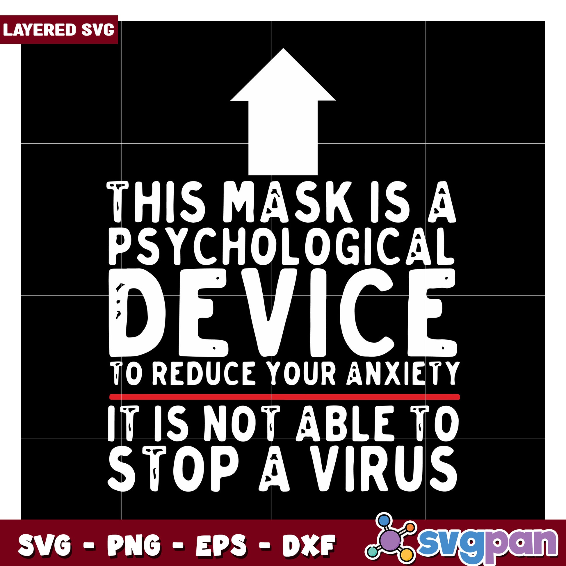 This mask is a psychological device to reduce anxiety, it does not stop a virus