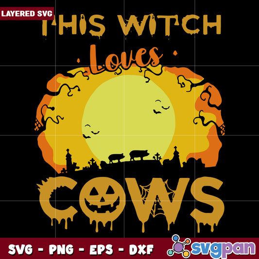 This witch loves cows svg, scary autumn svg, spooky characters svg