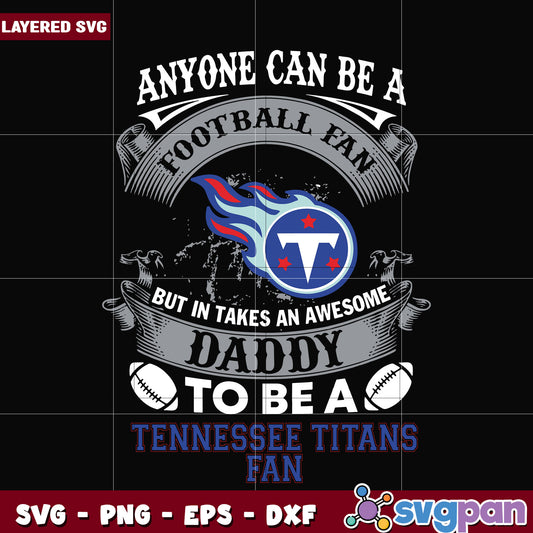 Titans anyone can be a football fan svg, nfl svg, national football league svg