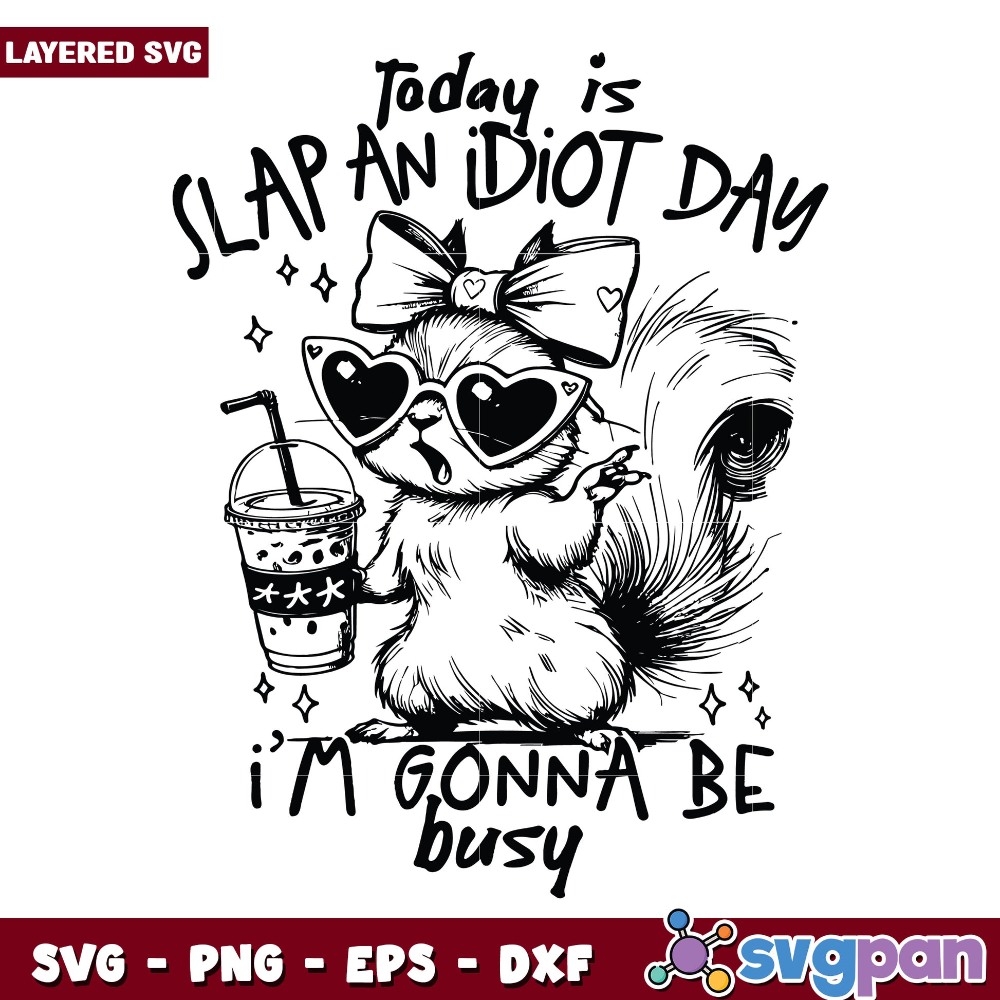 Today is slap an idiot day svg, funny sarcastic quote svg, edgy humor design svg