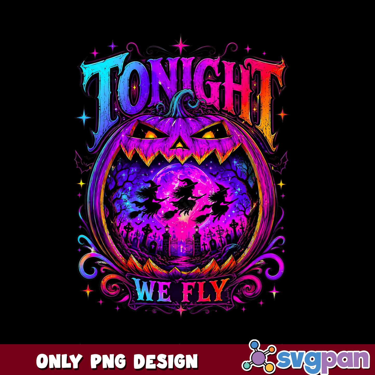 Tonight We Fly Halloween Witch PNG, Pumpkin Witch PNG, Halloween PNG