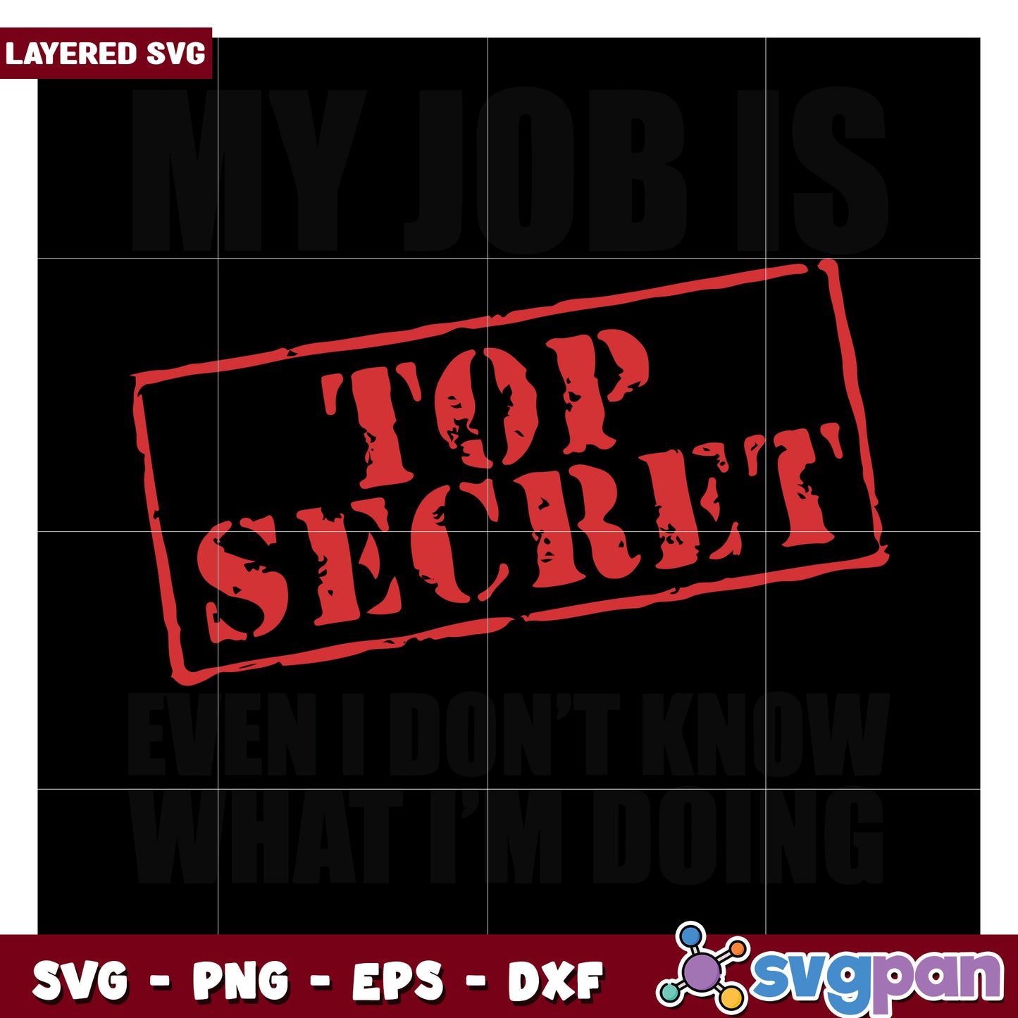 Top Secret Job SVG Design, Funny Quote for Work Themed Crafts