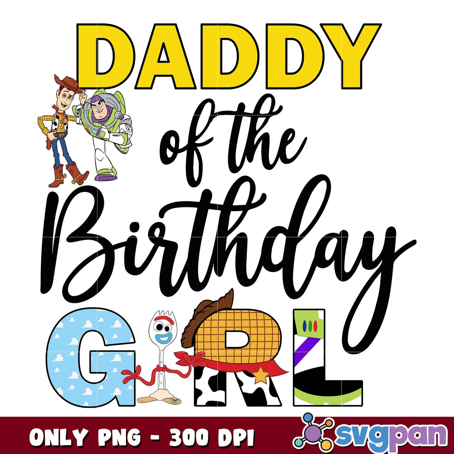 Toy story daddy of the birthday girl png, toy story birthday png