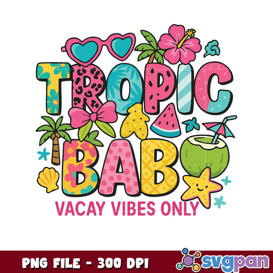 Tropical Baby PNG Design Vacay Vibes Only