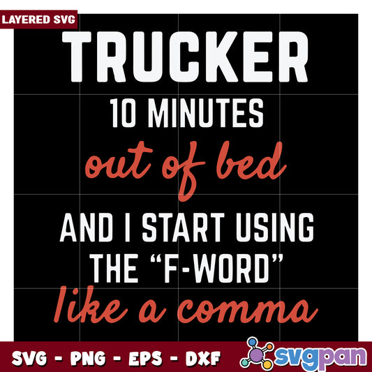 Trucker design for SVG, 10 minutes out of bed using the F-word