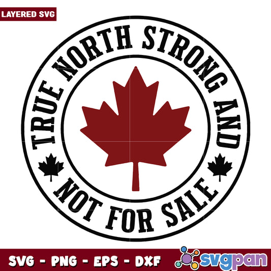 True not strong and not for sale svg, canada is not for sale svg