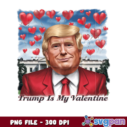 Trump Is My Valentine image design, perfect for gifts
