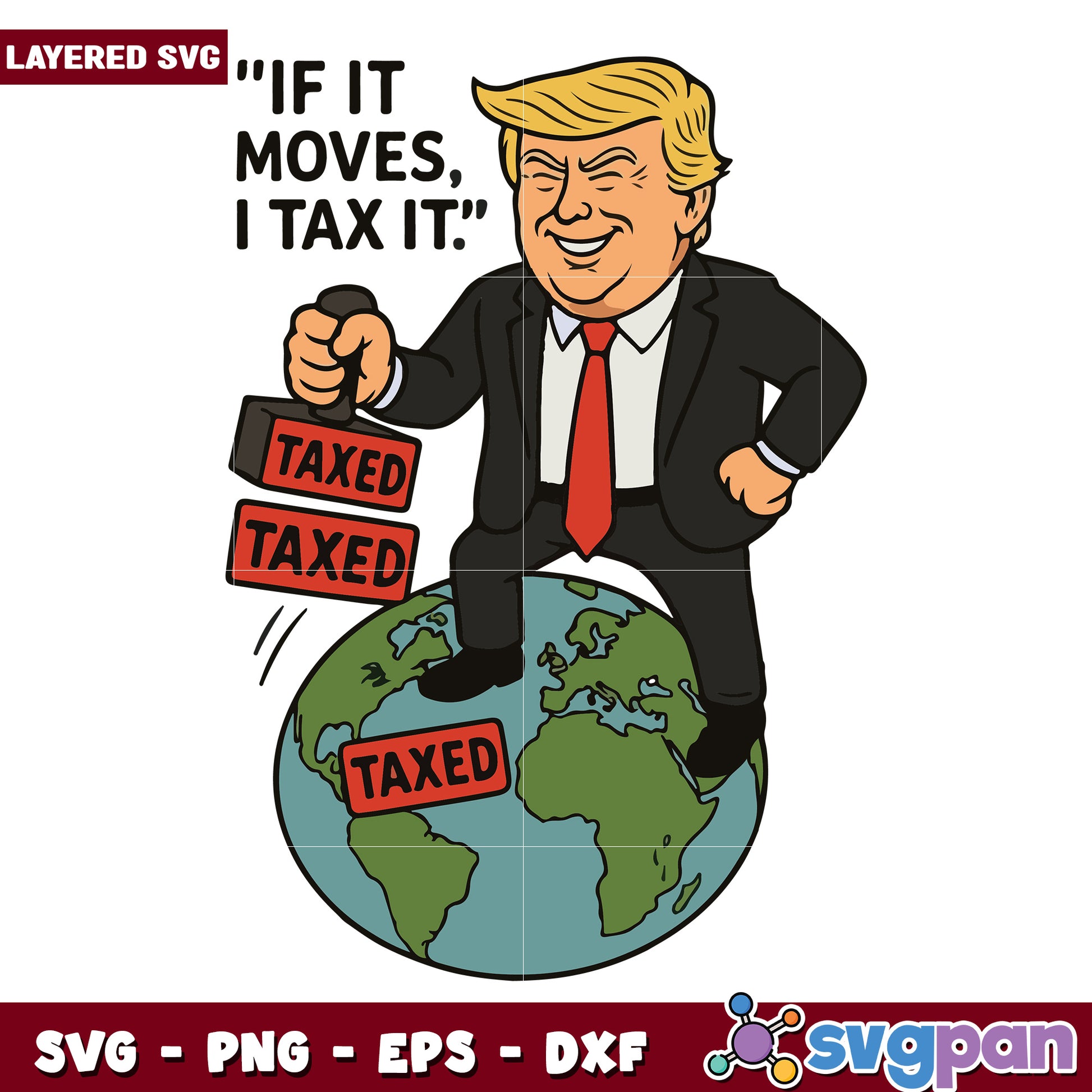 Trump if it moves i tax it svg, trump tax plan svg, trump tax​ svg