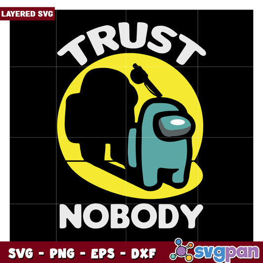 Trust Nobody SVG Design for Creative Projects, Perfect for Crafters