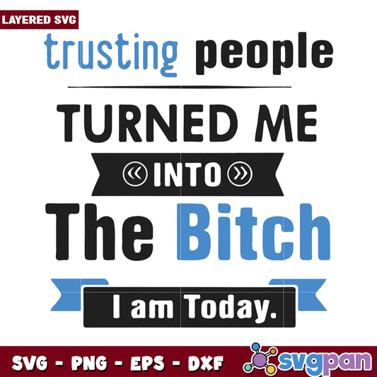 Trusting people turned me into the person I am today, bold SVG design