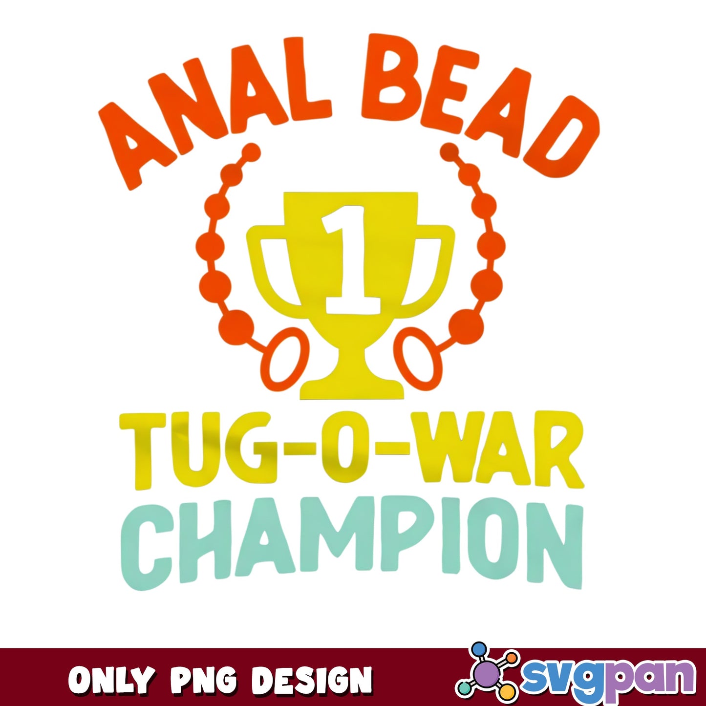 Tug Of War Champion Funny Trophy PNG, Adult Humor PNG, Funny Quote PNG
