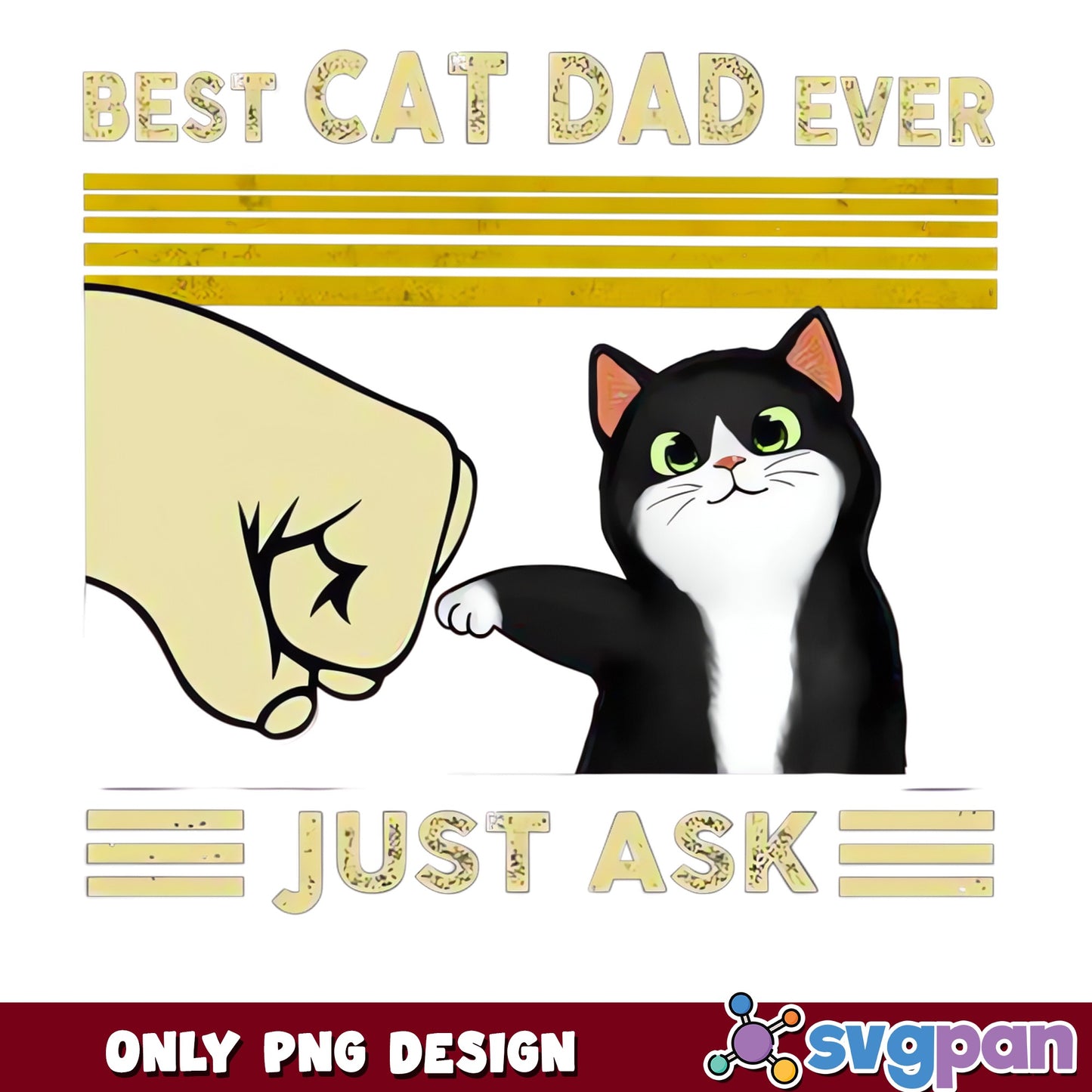 Tuxedo Cat Fist Bump PNG, Best Cat Dad Ever PNG, Funny Cat Gift PNG