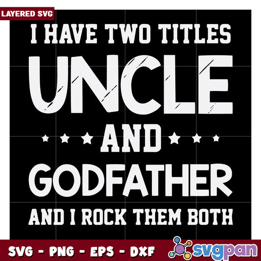 Uncle and Godfather SVG Design, Perfect for Humor and Gifts