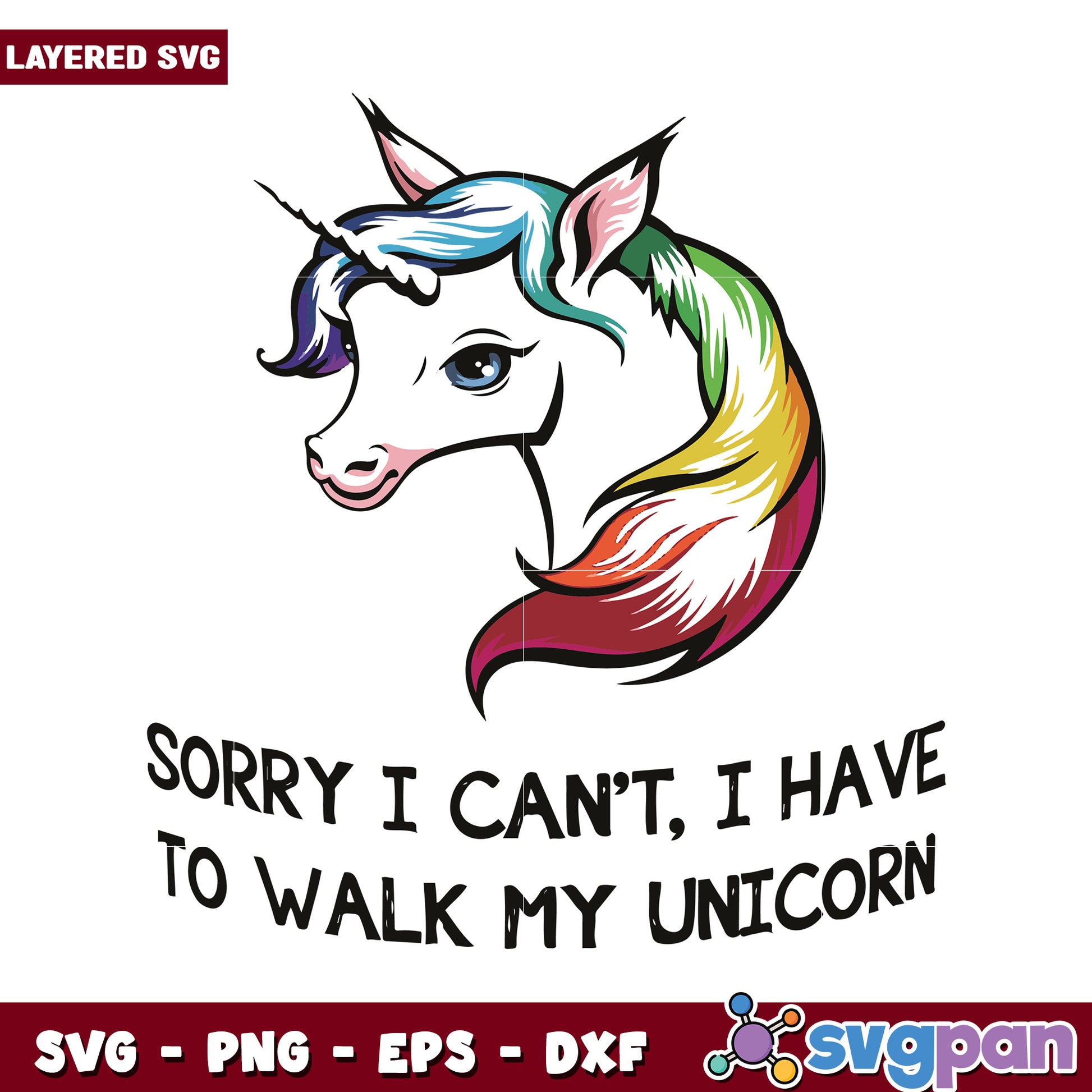 Unicorn SVG Design for Fun Crafts, Sorry I Cant I Have to Walk