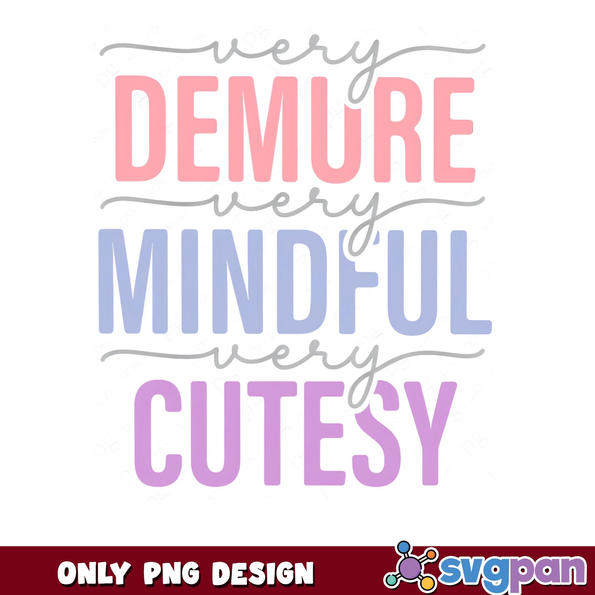 Very Demure Very Mindful Very Cutesy PNG, Trendy Quote PNG, Funny Shirt PNG