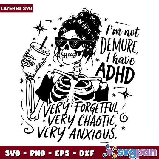 Very forgetful very chaotic very anxious svg, adhd quotes, skeleton svg