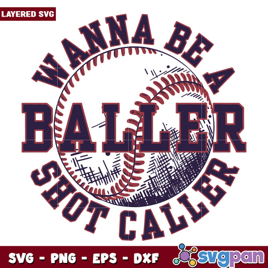 Wanna be a baller shot caller svg, baseball quotes svg, baseball svg
