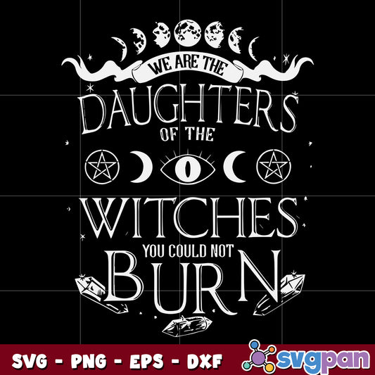 We Are The Daughters Of The Witches svg
