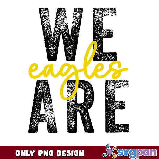 We Are Eagles PNG, School Spirit PNG, Eagles Football PNG