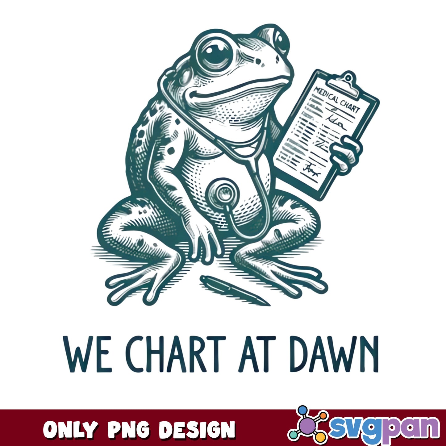 We Chart At Dawn Frog Nurse PNG, Funny Nurse PNG, Doctor PNG