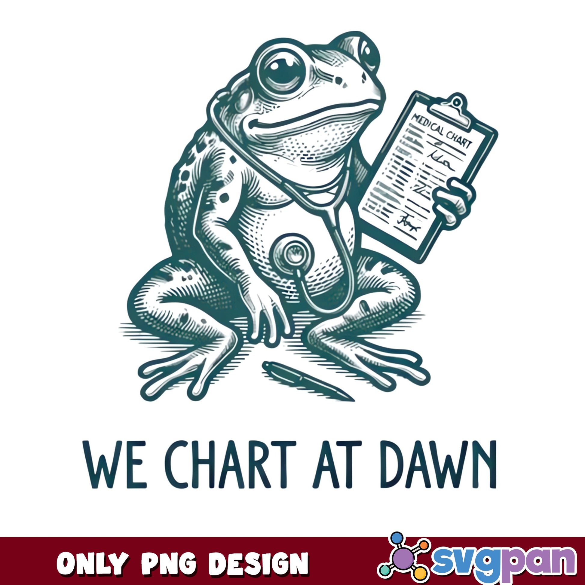 We Chart At Dawn Frog Nurse PNG, Funny Nurse PNG, Doctor PNG