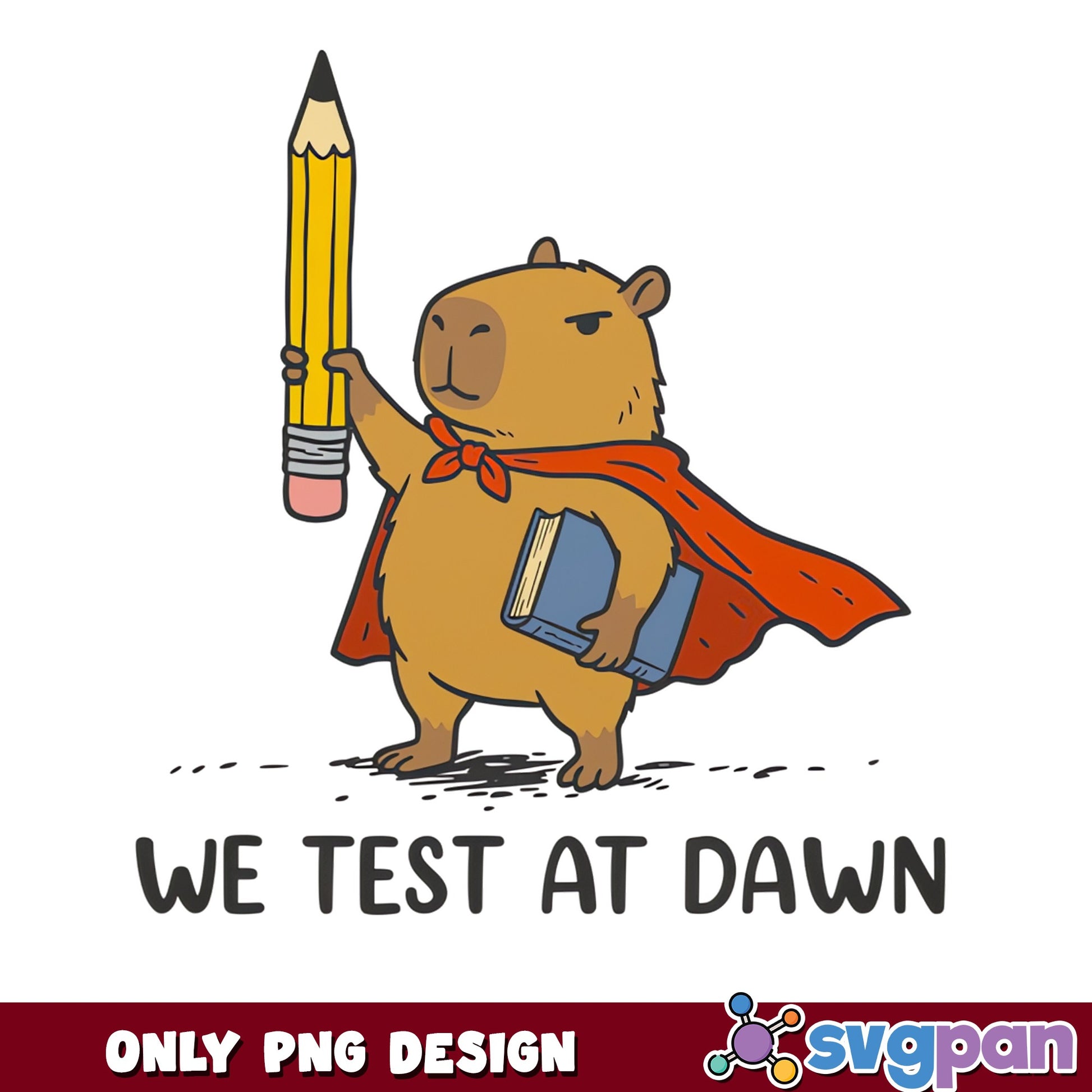 We Test At Dawn Capybara PNG, Teacher PNG, Funny School PNG