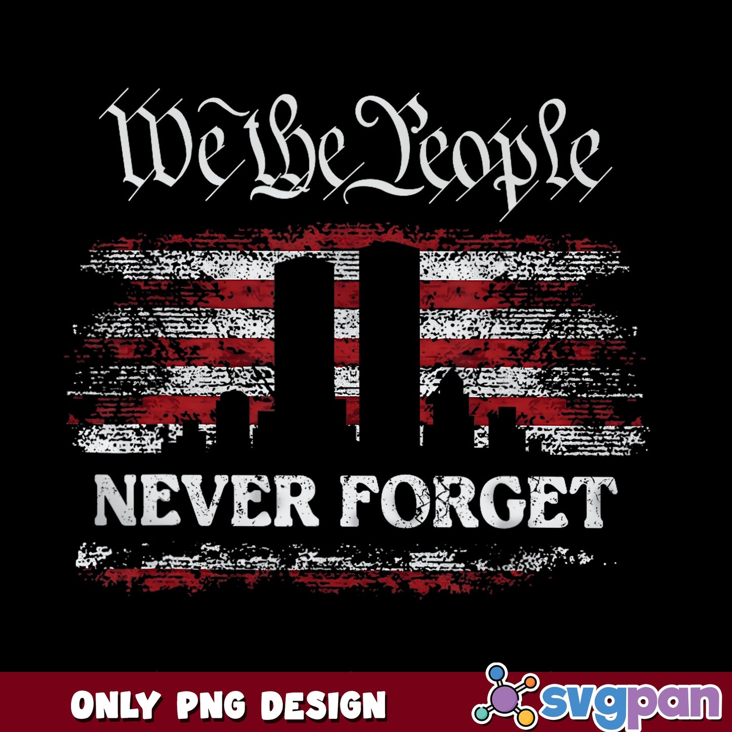 We The People Never Forget 911 PNG, Patriotic PNG, American Flag PNG