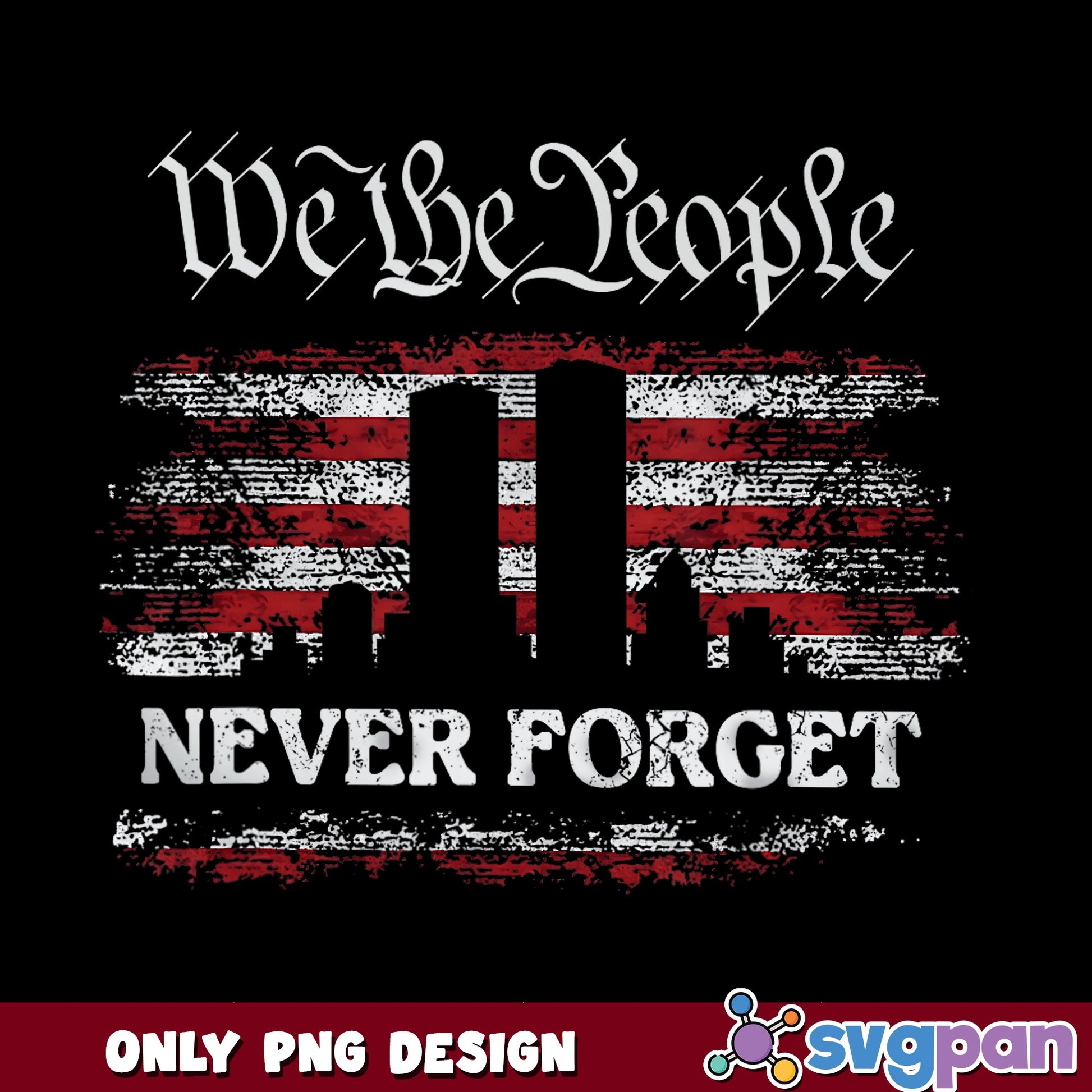 We The People Never Forget 911 PNG, Patriotic PNG, American Flag PNG
