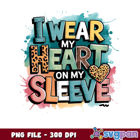 Wear My Heart on My Sleeve PNG Design, Perfect for Crafts