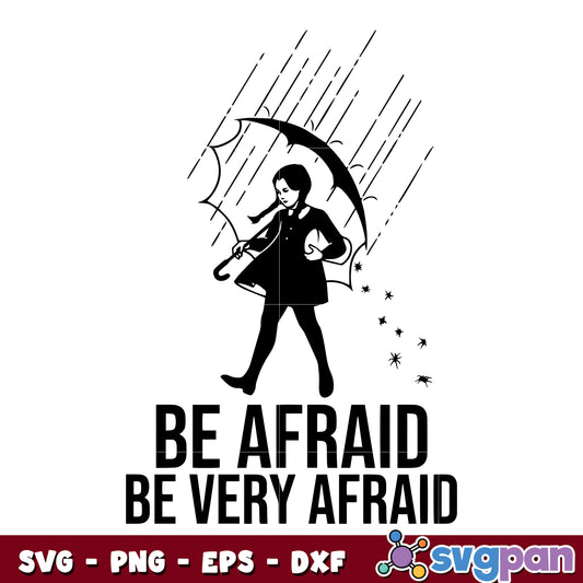 Wednesday Addams Be Very Afraid svg