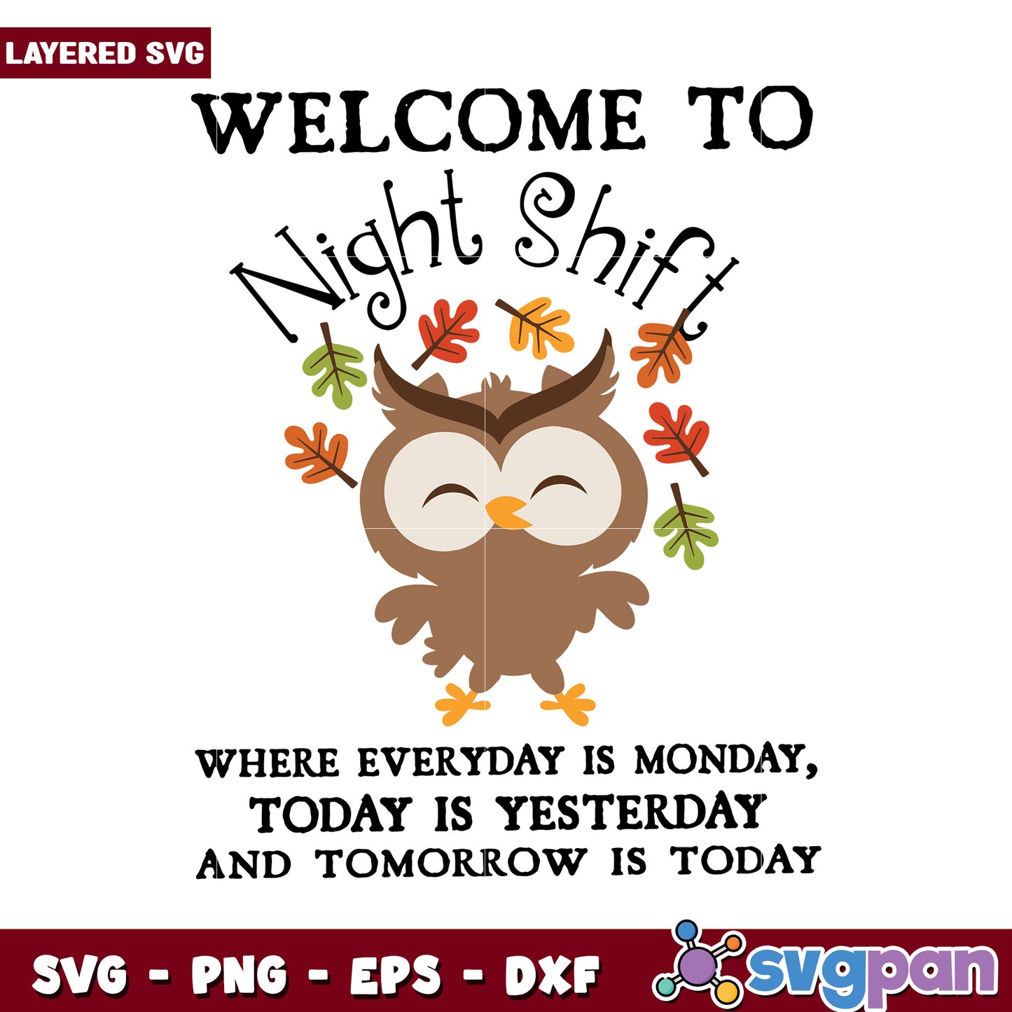 Welcome to Night Shift SVG design, where every day is Monday today