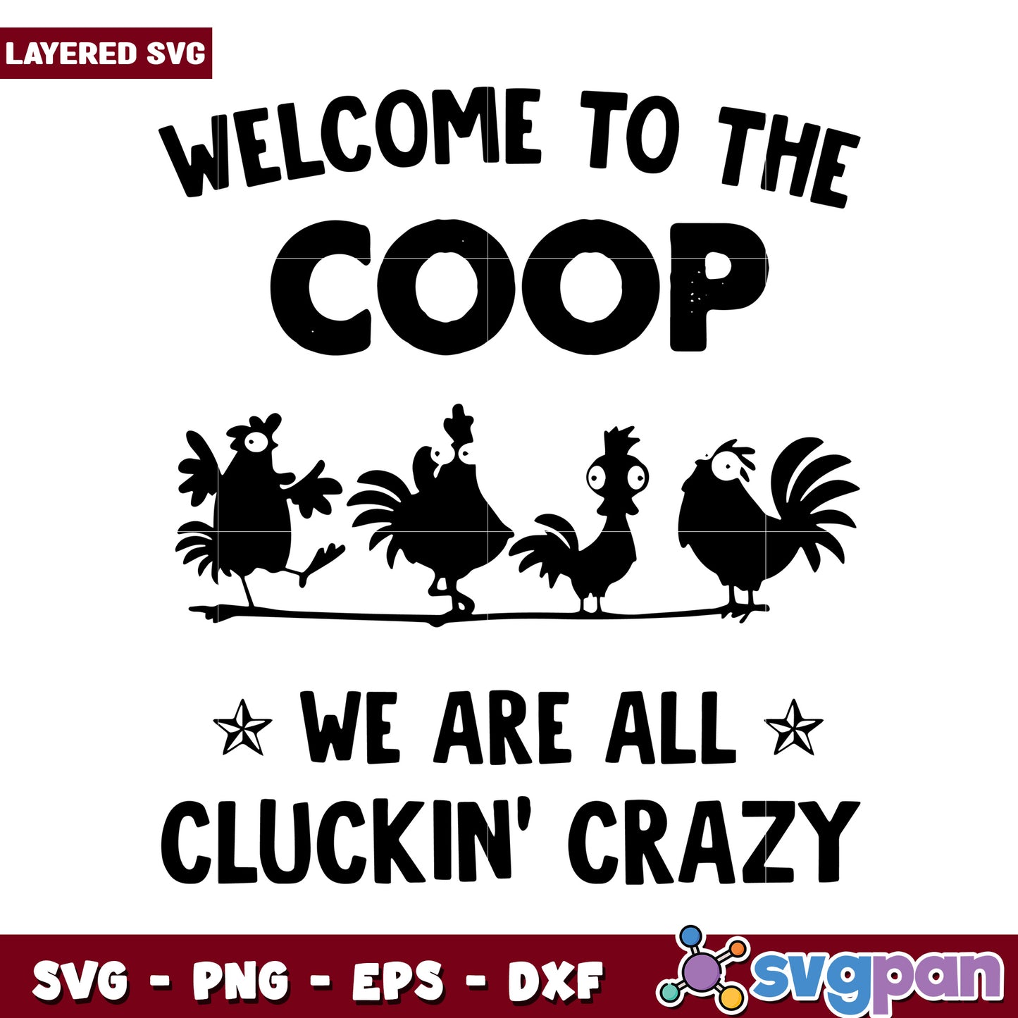 Welcome to the Coop design, we are all cluckin crazy SVG image