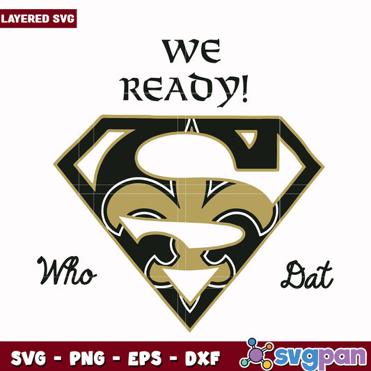 We ready who Saints dat svg, nfl divisons​ svg, nfl combine​ svg