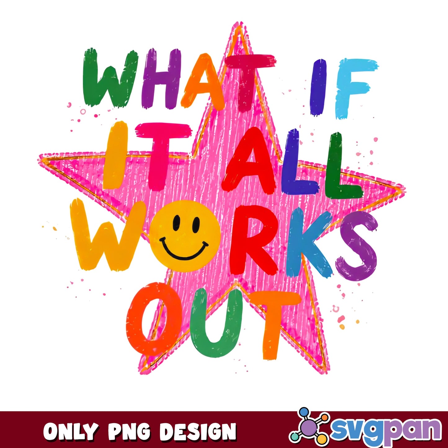 What If It All Works Out PNG, Positive Quote PNG, Smiley Star PNG