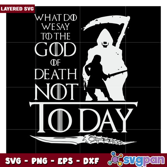 What do we say to the God of Death not today, layered SVG design