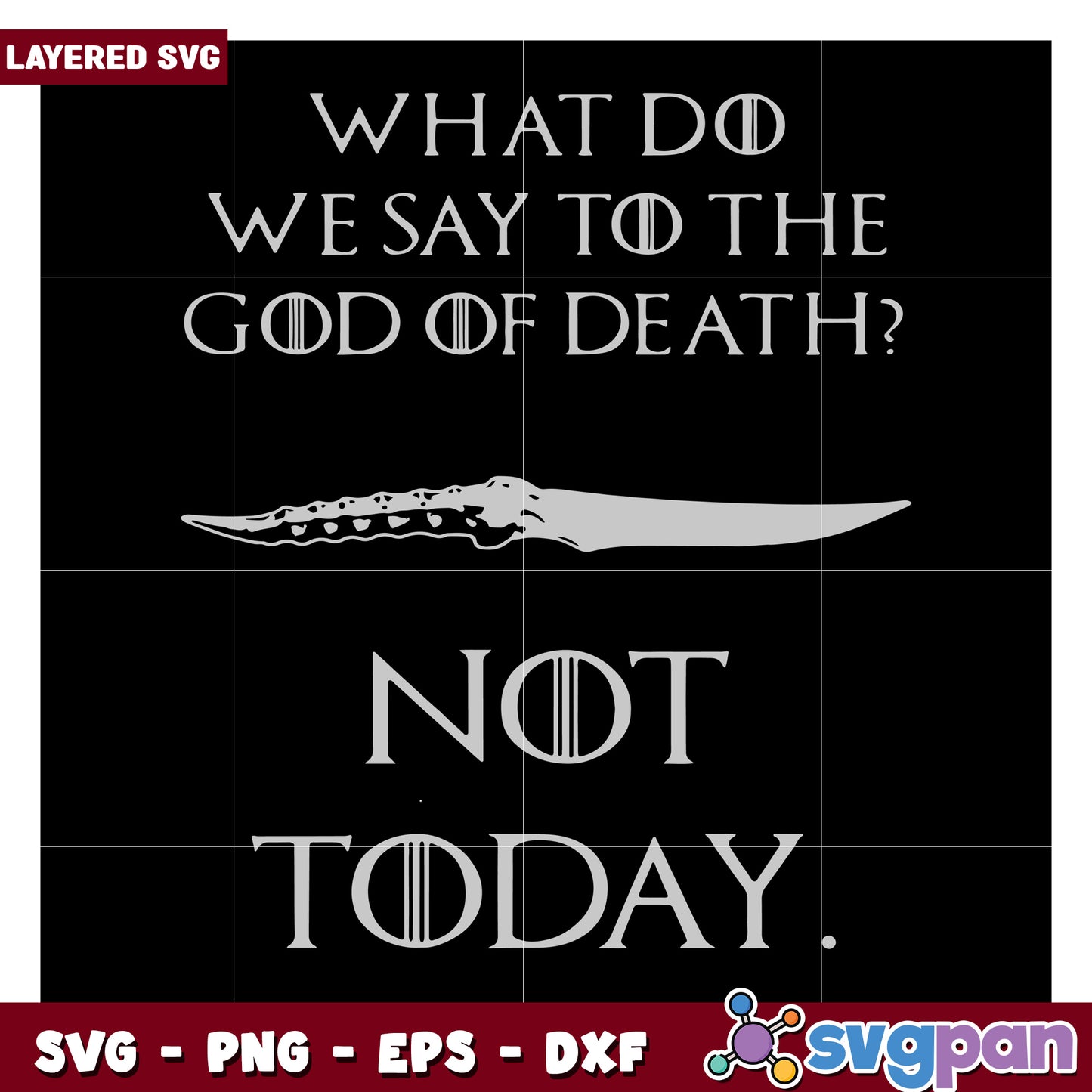 What do we say to the god of death, not today design SVG art