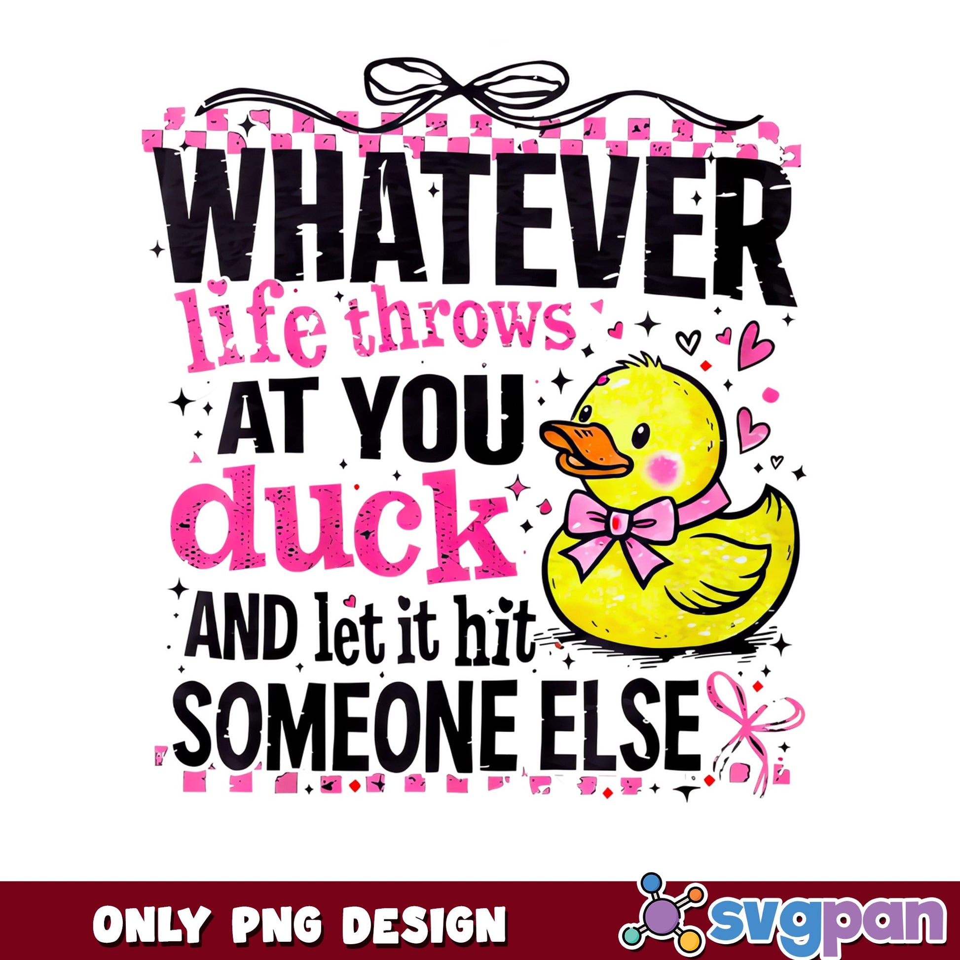 Whatever Life Throws Duck Quote PNG, Funny Duck PNG, Rubber Duck PNG