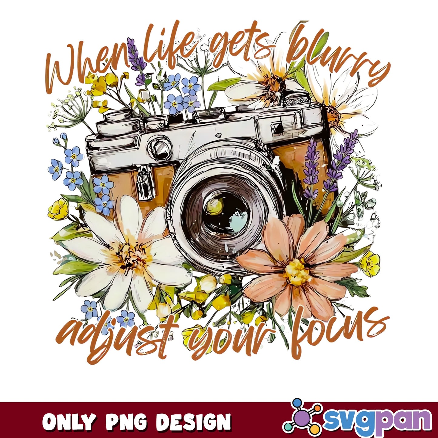 When Life Gets Blurry Adjust Your Focus PNG, Camera PNG, Wildflower PNG