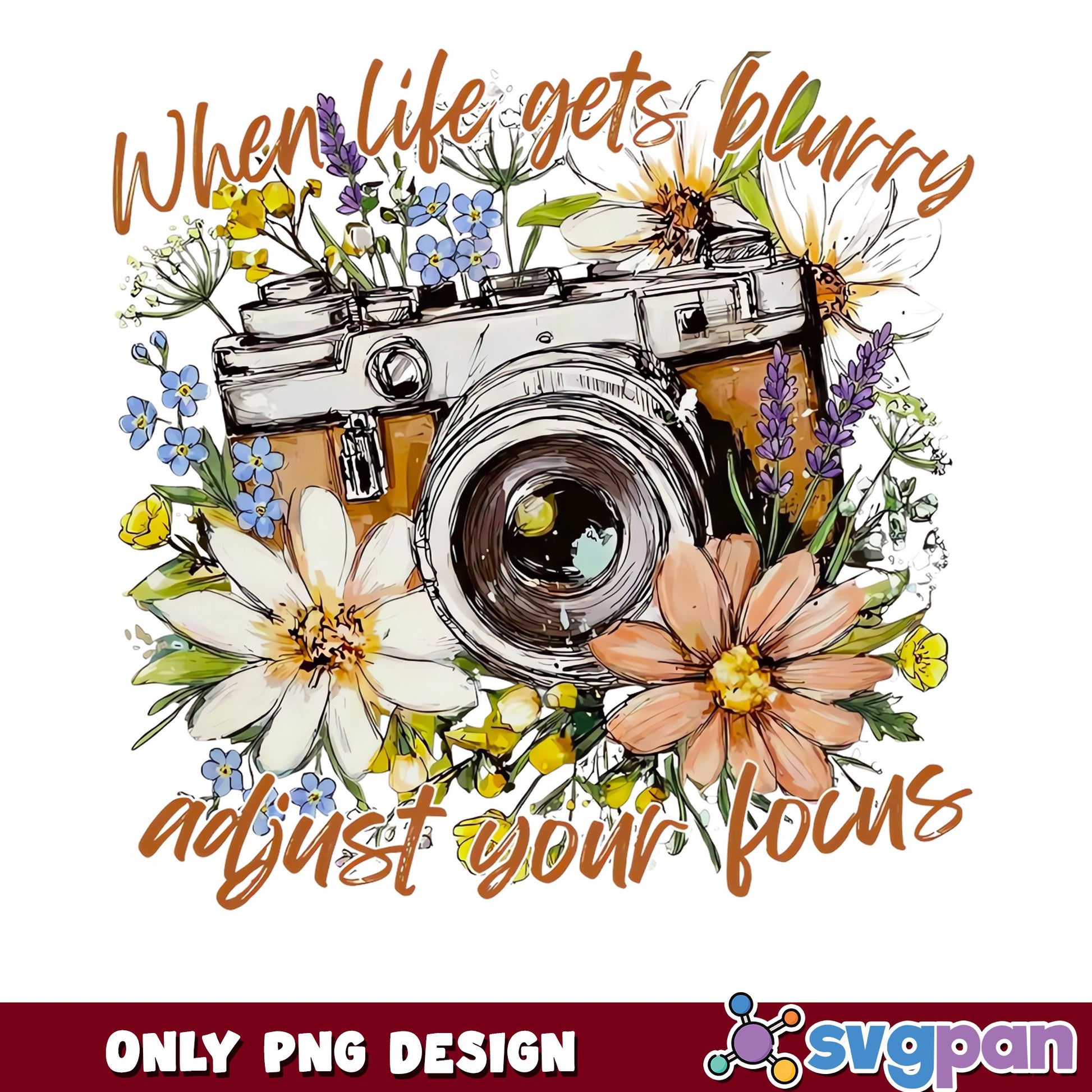When Life Gets Blurry Adjust Your Focus PNG, Camera PNG, Wildflower PNG