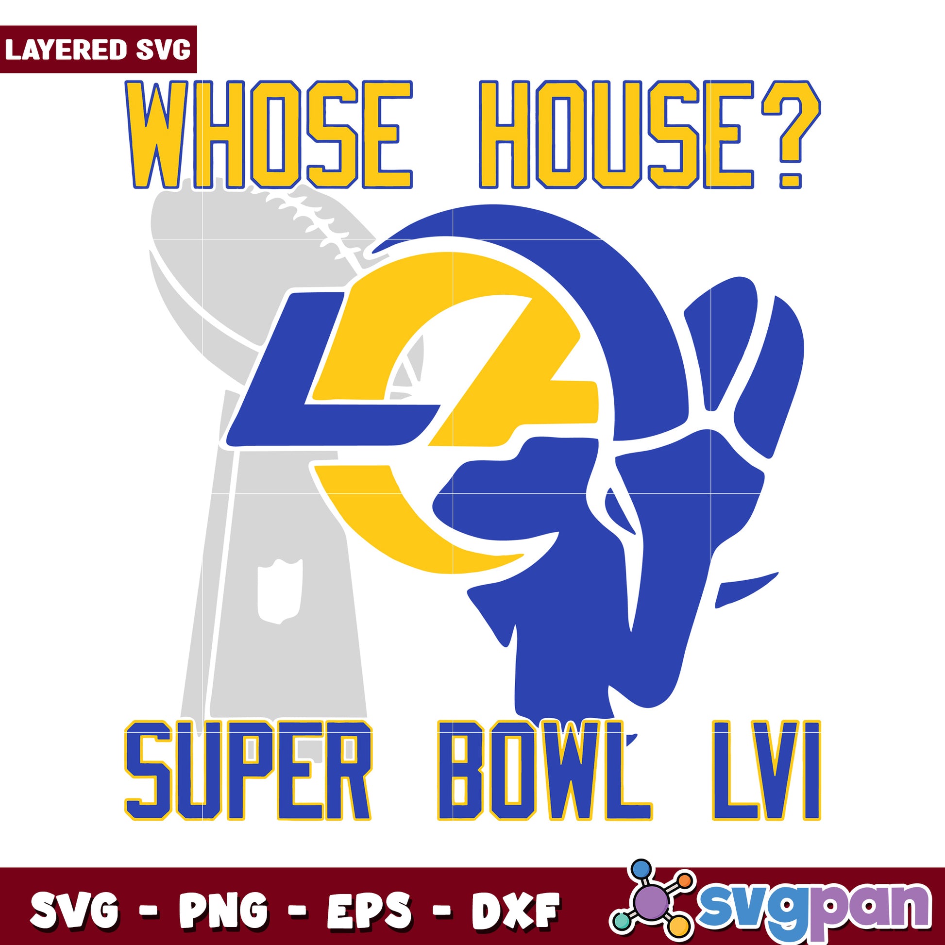 Whose House Super Bowl LVI SVG Design for Fans and Crafters