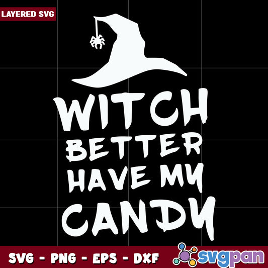Witch better have my candy illustration svg, halloween time svg, halloween decorations svg 