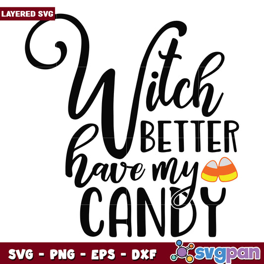 Witch better have my candy svg, halloween time to rest svg, halloween decorations svg