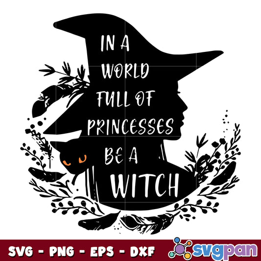 Witches In A World Full Of Princesses svg